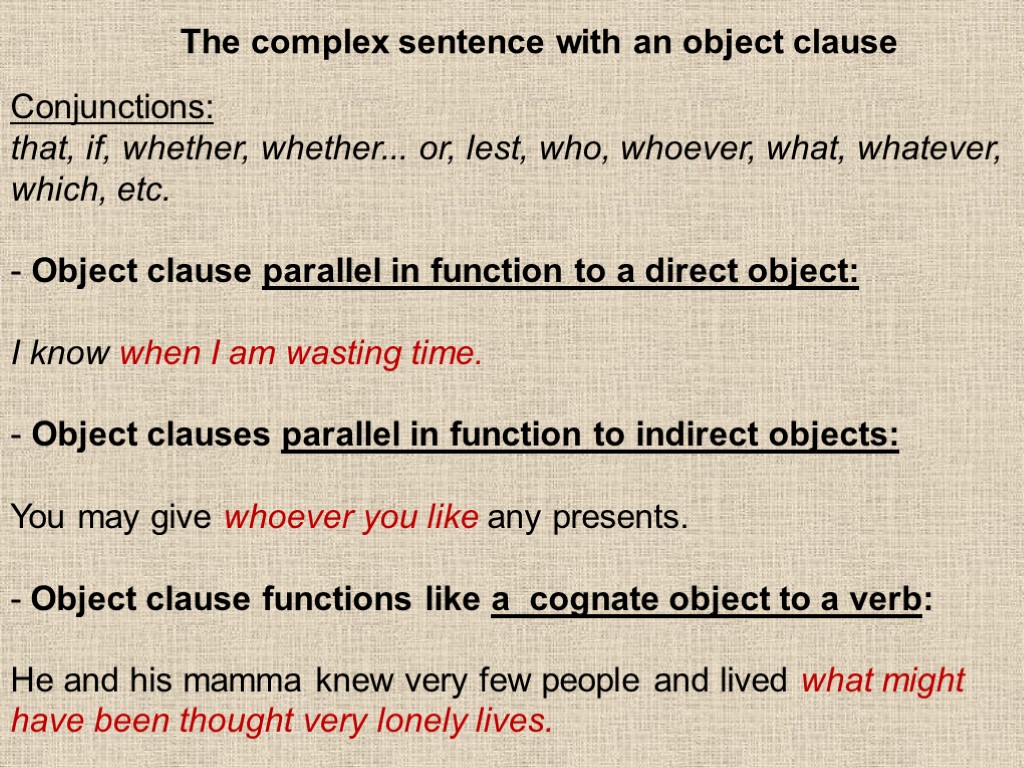 The complex sentence with an object clause Conjunctions: that, if, whether, whether... or, lest,